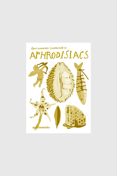 Apartamento Cookbook #10: Aphrodisiacs